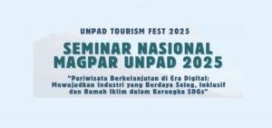 Magister Pariwisata Berkelanjutan Universitas Padjadjaran Gelar Seminar Nasional: Dorong Sinergi Pariwisata Berkelanjutan di Era Digital